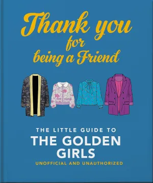 OH! Little Book of the Golden Girls: Thank You for Being a Friend